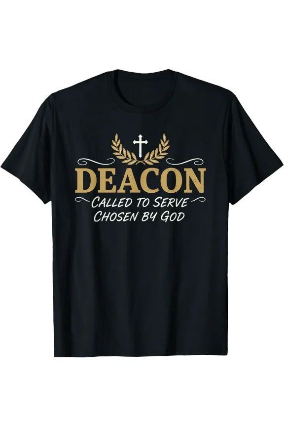 Deacon Called to Serve Chosen by God Christian Church T-Shirt