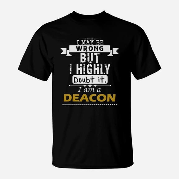 Deacon Dout It TShirt