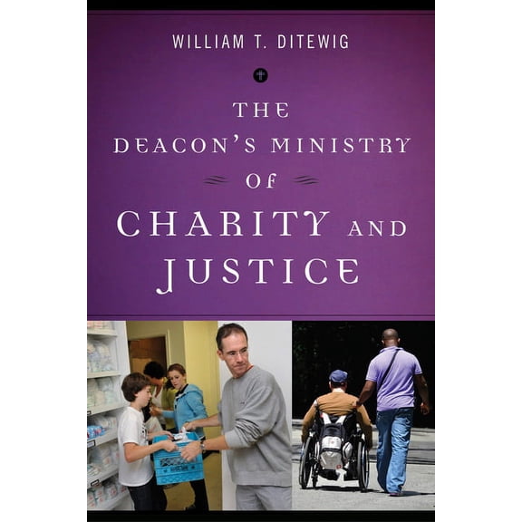 Deacon's Ministry: The Deacon's Ministry of Charity and Justice (Paperback)