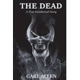 thumbnail image 1 of The Dead: A True Paranormal Story, (Paperback), 1 of 1