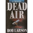 thumbnail image 1 of Pre-Owned Dead Air: A Novel (Paperback) 0840776381 9780840776389, 1 of 1