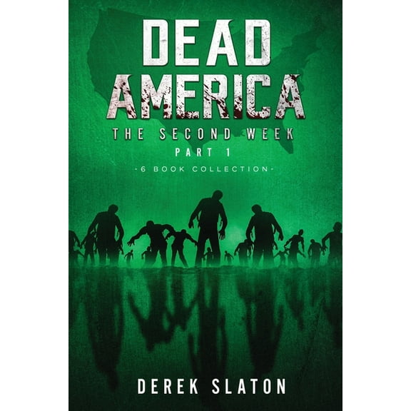 Dead America Collections Dead America - The Second Week Part One - 6 Book Collection, Book 3, (Paperback)