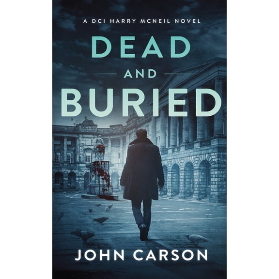 A DCI Harry McNeil Crime Thriller: Dead and Buried: A Scottish Detective Mystery (Paperback)