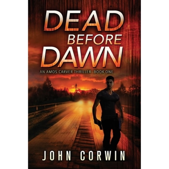 Pre-Owned Dead Before Dawn: A Thriller (Amos Carver)