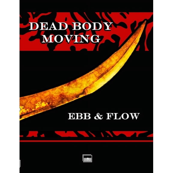 Dead Body Moving: Ebb & Flow, (Paperback)