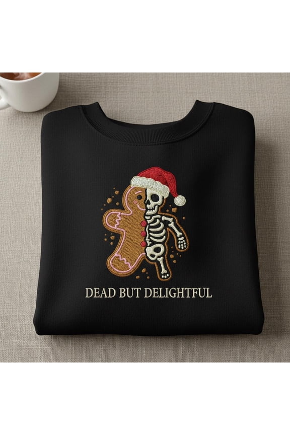 Dead But Delightful Embroidered Sweatshirt, Gingerbread Skeleton Christmas, Dark Holiday Sweater, Goth Emo Alt Gift Idea