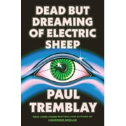 Dead but Dreaming of Electric Sheep A Novel Hardcover