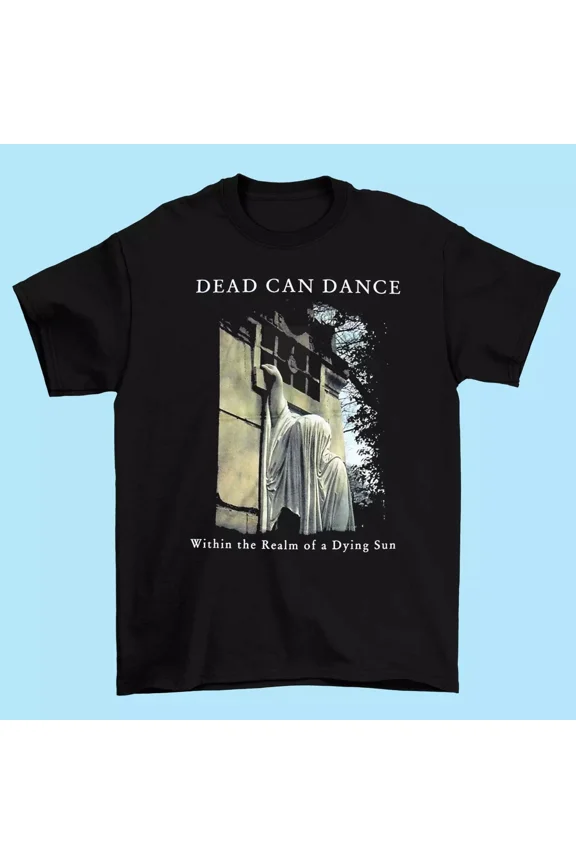 Dead Can Dance Within the Realm of a Dying Sun T shirt All Size S To 2XL