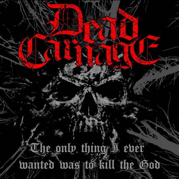 Dead Carnage & Soul Massacre - Only Thing I Ever Wanted Was To Kill The God / 1000 WAYS TO DIE - Music & Performance - CD