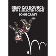 Dead Cat Bounce New & Selected Poems, Paperback