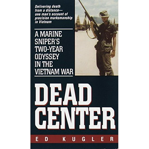 Pre-Owned Dead Center: A Marine Sniper's Two-Year Odyssey in the Vietnam War (Mass Market Paperback) 0804118752 9780804118750
