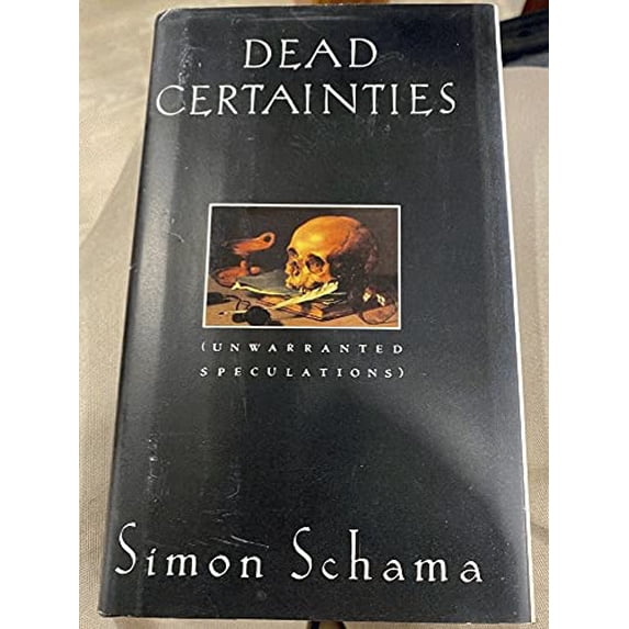 Pre-Owned Dead Certainties: Unwarranted Speculations (Hardcover) 0679402136 9780679402138