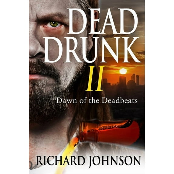 Dead Drunk II: Dawn of the Deadbeats (Paperback) by Dr. Richard Johnson