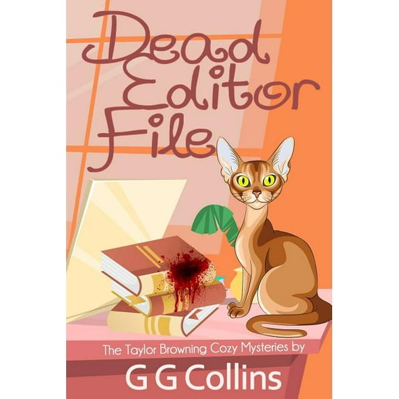 Dead Editor File (The Taylor Browning Cozy Mysteries)