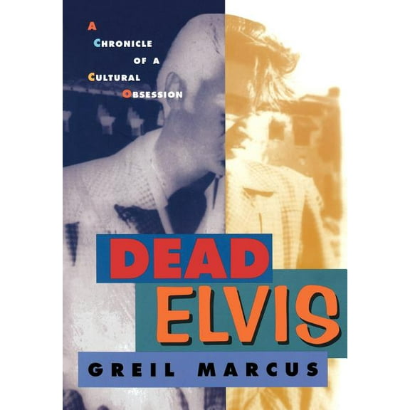 Dead Elvis: A Chronicle of a Cultural Obsession (Paperback)