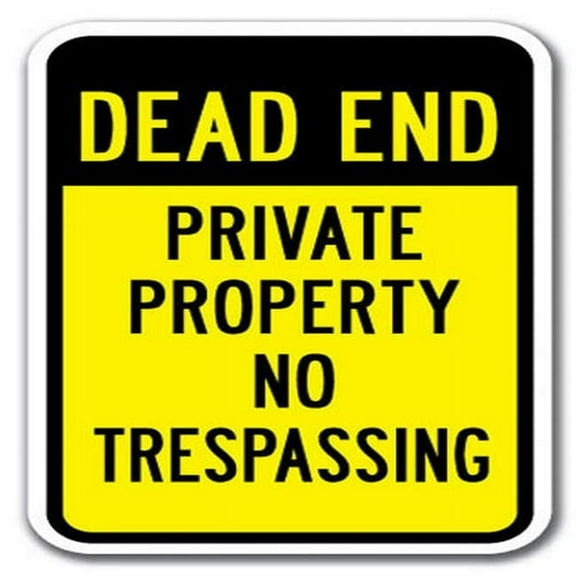 SignMission 12 x 18 in. Dead End Private Property No Trespassing Heavy Gauge Aluminum Sign