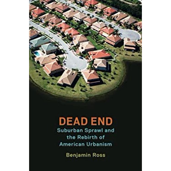 Pre-Owned Dead End: Suburban Sprawl and the Rebirth of American Urbanism (Paperback) 019026330X 9780190263300