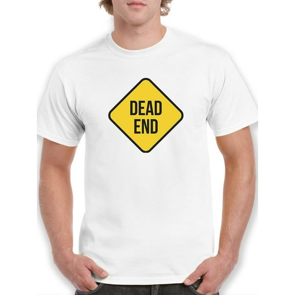 Dead End Warning T-Shirt Men -Smartprints Designs, Male Large