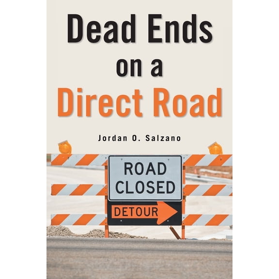 Dead Ends on a Direct Road, (Paperback)