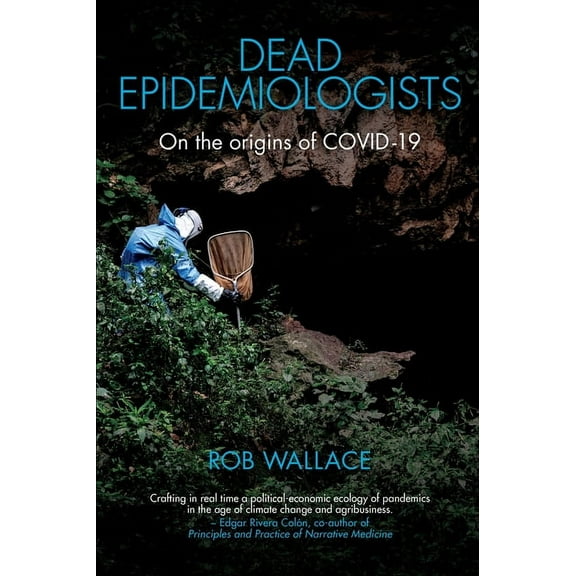 Dead Epidemiologists: On the Origins of Covid-19, (Hardcover)