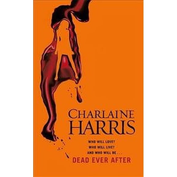 Dead Ever After : A True Blood Novel