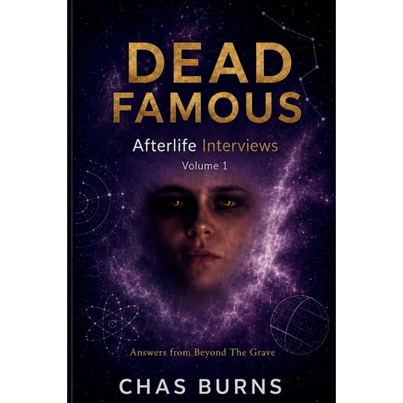 Dead Famous: Afterlife Interviews, Volume 1, (Paperback)