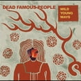 thumbnail image 1 of Dead Famous People - Wild Young Ways - Music & Performance - Vinyl, 1 of 1