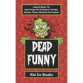 thumbnail image 1 of Dead Funny: Halloween Joke Book for Kids with Zombie Jokes, Skeleton Jokes, Vampire Jokes and Ghost (Paperback) by Kid Co Studio, 1 of 1