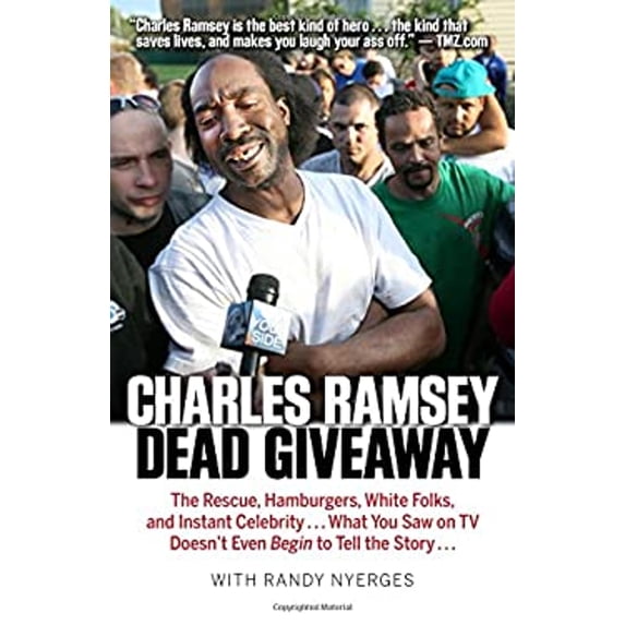 Pre-Owned Dead Giveaway: The Rescue, Hamburgers, White Folks, and Instant Celebrity . . . What You Saw on TV Doesn’t Begin to Tell the Story . . .