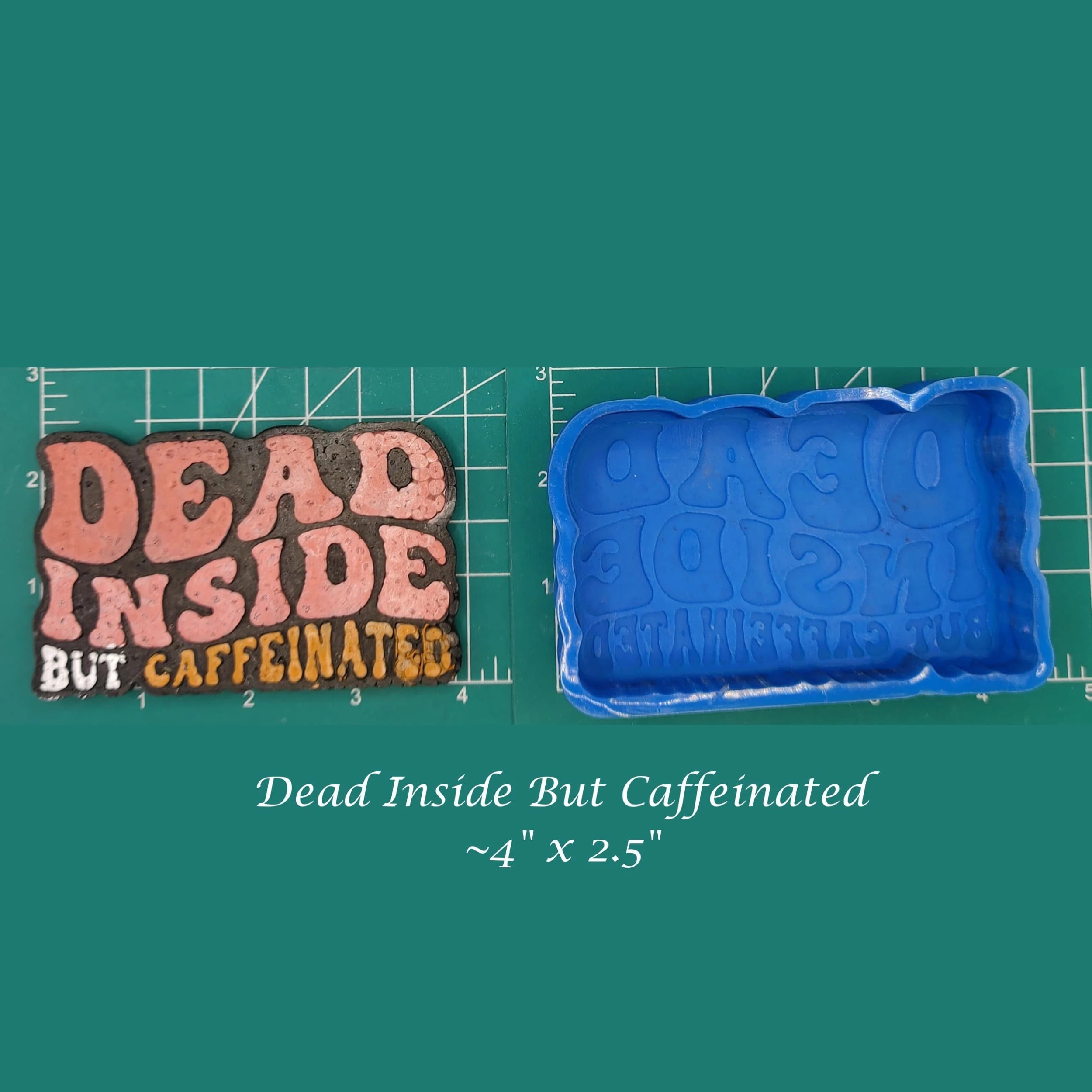 Dead Inside But Caffeinated Silicone Freshie Mold
