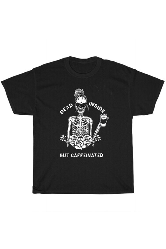 Dead Inside But Caffeinated Skeleton Flower Coffee Lover T-Shirt Unisex Tee Gift