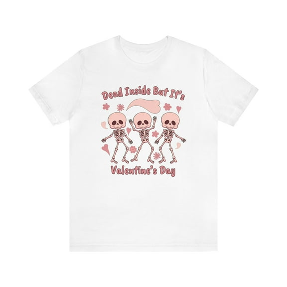 Dead Inside But It's Valentine's Day Skeleton Unisex Shirt