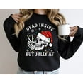 thumbnail image 1 of Dead Inside But Jolly AF Sweatshirt, Christmas Sweatshirt, Skeleton Sweatshirt, Unisex Adult Holiday, Xmas Gifts, 1 of 5