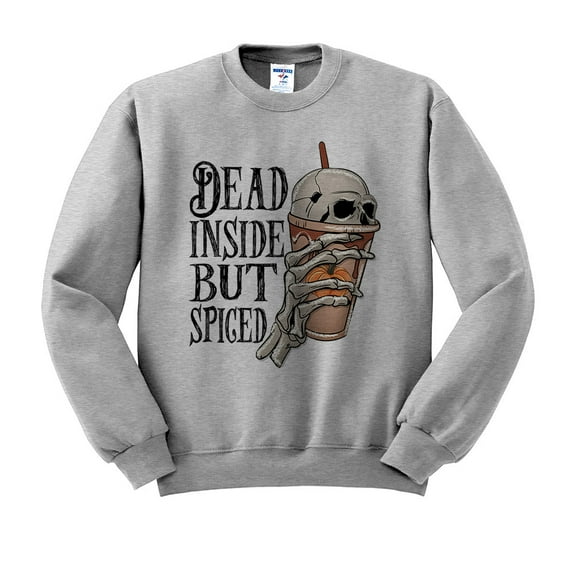 Dead Inside but Spiced Sweatshirt Unisex X-Large Grey