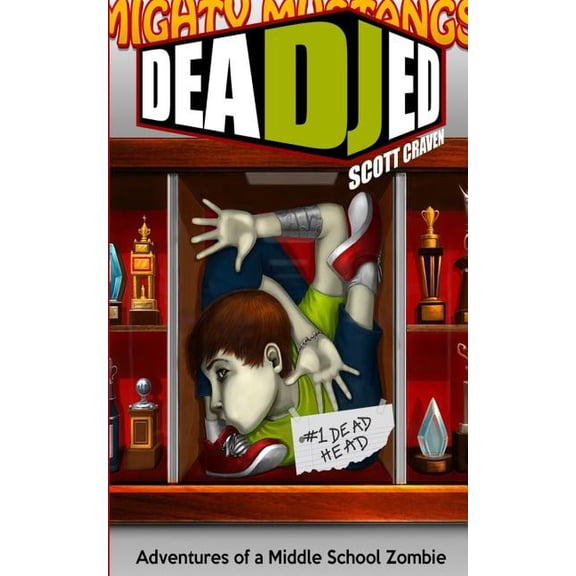 Dead Jed: Adventures of a Middle School Dead Jed: Adventures of a Middle School Zombie, Book 1, (Paperback)