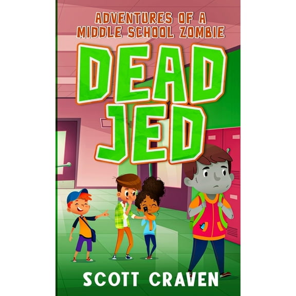 Dead Jed Dead Jed: Adventures of a Middle School Zombie, Book 1, (Paperback)