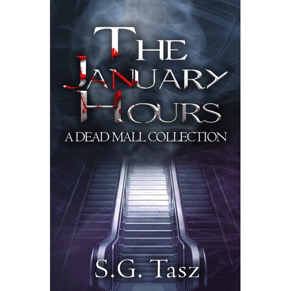 Dead Mall The January Hours: A Dead Mall Collection, (Paperback)