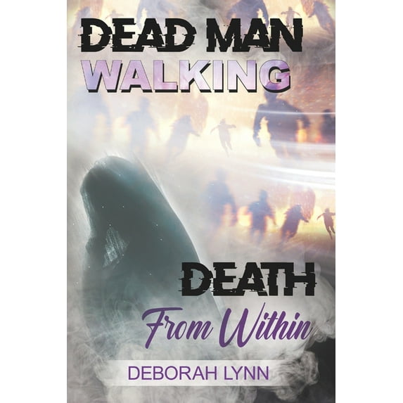 Dead Man Walking: Death from Within (Paperback)