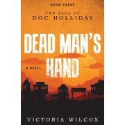Dead Mans Hand The Saga of Doc Holliday, Paperback