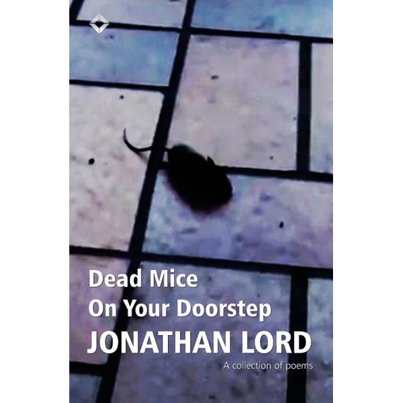 Dead Mice on Your Doorstep: A Collection of Poems