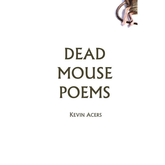 Dead Mouse Poems, (Paperback)