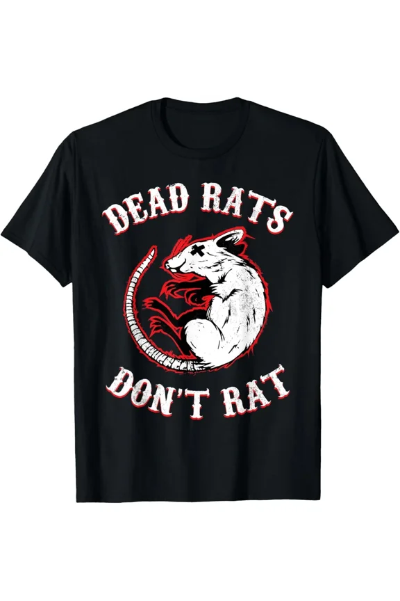 Dead Rats Dont Rat Funny Rat Dark Humor Sarcasm Distressed Unisex T-Shirt, S-5XL