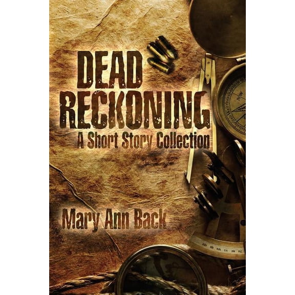 Dead Reckoning : A Short Story Collection (Paperback)