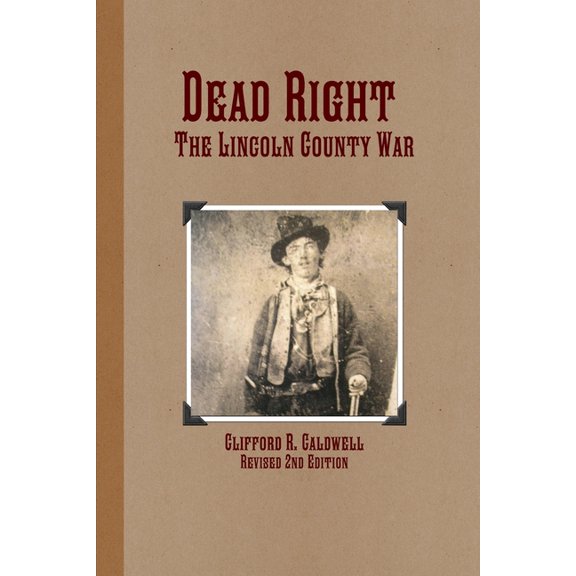 Dead Right - The Lincoln County War, (Paperback)