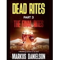 thumbnail image 1 of Dead Rites Dead Rites Part 3 The Final RItes, Book 3, (Paperback), 1 of 1