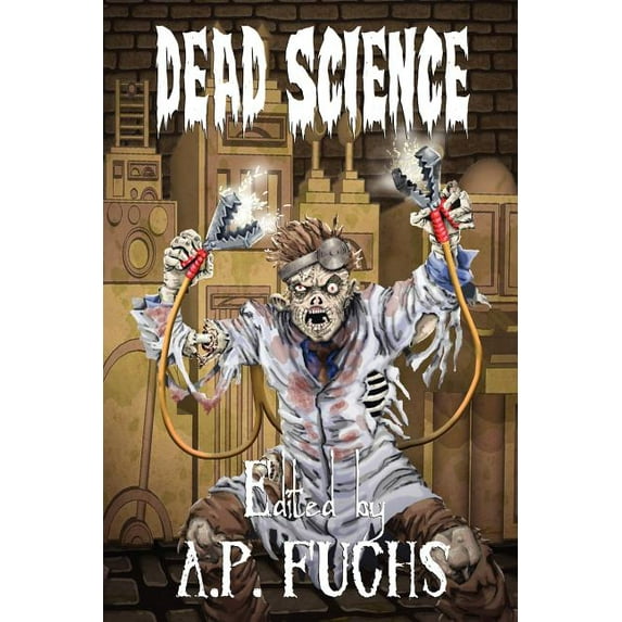 Dead Science: A Zombie Anthology, (Paperback)