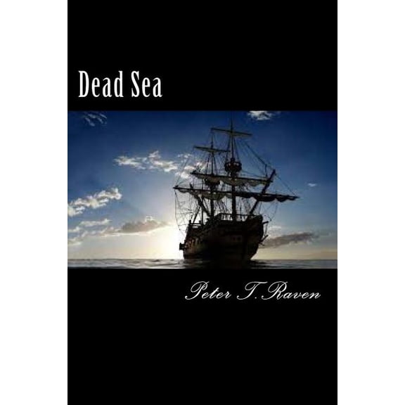 Dead Sea Paperback 1539031632 9781539031635 Peter T.Raven