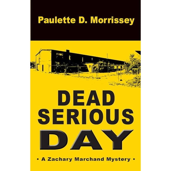 Dead Serious Day: A Zachary Marchand Mystery