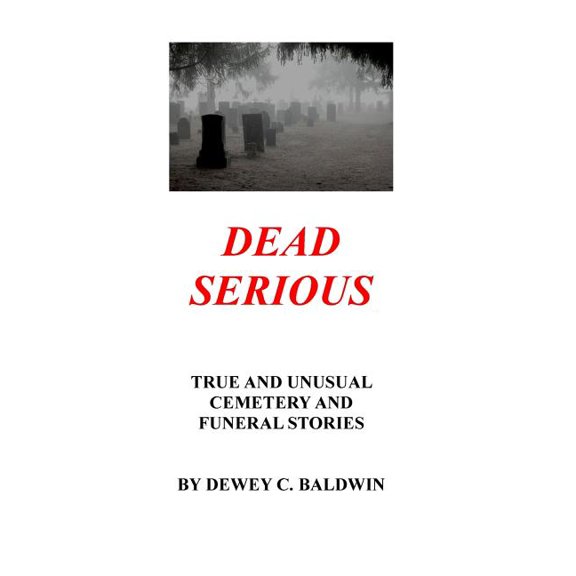 Dead Serious: Unusual Cemetery Stories (Paperback)