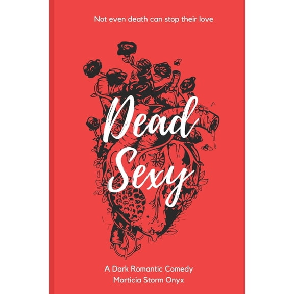 Dead Sexy: A Dark Romantic Comedy, (Paperback)